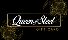 Load image into Gallery viewer, Queen of Steel Online Gift Card
